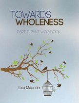 Towards Wholeness Workbook