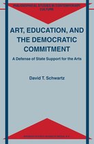 Philosophical Studies in Contemporary Culture 7 - Art, Education, and the Democratic Commitment