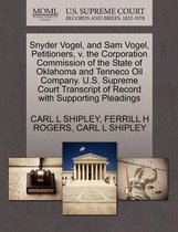 Snyder Vogel, and Sam Vogel, Petitioners, V. the Corporation Commission of the State of Oklahoma and Tenneco Oil Company. U.S. Supreme Court Transcript of Record with Supporting Pleadings