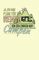 Ja, Ich Habe Pl ne F r Die Rente Ich Geh Einfach Nur Campen
