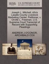 Joseph L. Mitchell, D/B/A Lasalle County Livestock Marketing Center, Petitioner, V. Orville L. Freeman, U.S. Supreme Court Transcript of Record with Supporting Pleadings