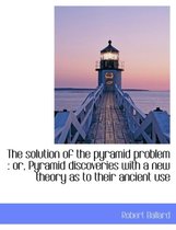 The Solution of the Pyramid Problem