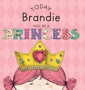 Today Brandie Will Be a Princess