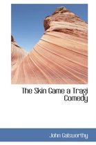 The Skin Game a Tragi Comedy