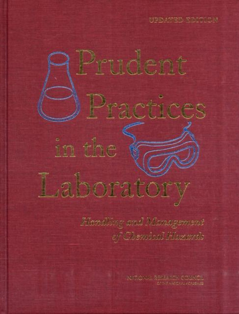 Prudent Practices in the Laboratory - National Research Council