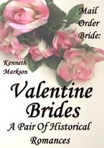 Mail Order Bride: Valentine Brides: A Pair Of Clean Historical Mail Order Bride Western Victorian Romances (Redeemed Mail Order Brides)