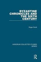 Variorum Collected Studies - Byzantine Chronicles and the Sixth Century