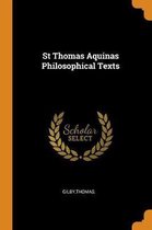 St Thomas Aquinas Philosophical Texts