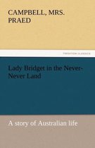 Lady Bridget in the Never-Never Land