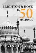 Brighton & Hove In 50 Buildings