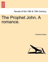 The Prophet John. a Romance.