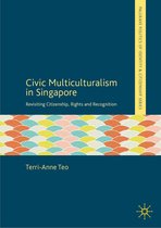 Palgrave Politics of Identity and Citizenship Series - Civic Multiculturalism in Singapore