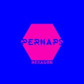 Perhaps - Hexagon (LP)
