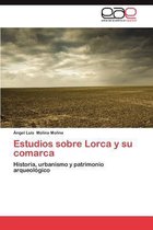 Estudios Sobre Lorca y Su Comarca