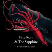 Pete Ross & The Sapphire - Love Like Dark Matter (7" Vinyl Single)
