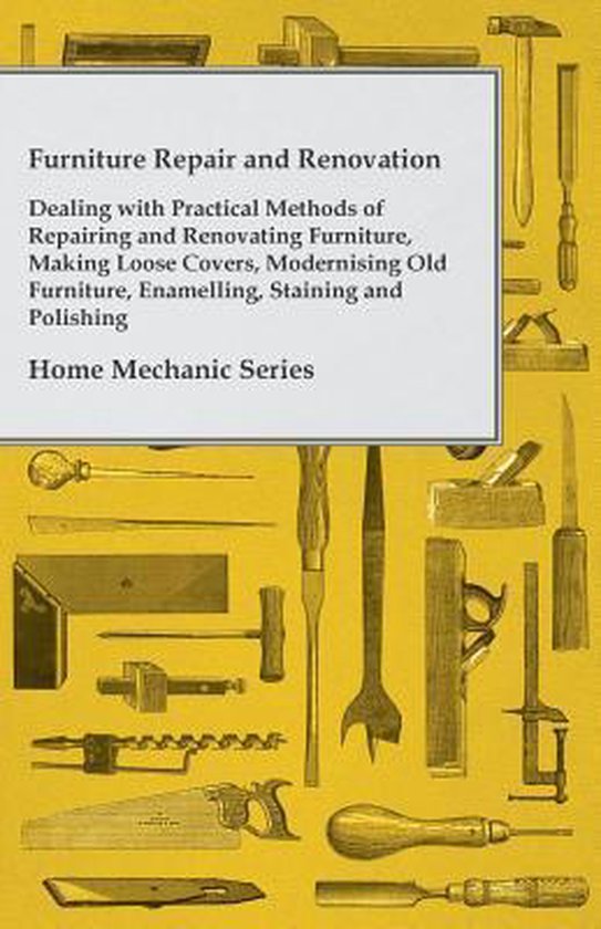 Furniture Repair and Renovation - Dealing With Practical Met ... - cover