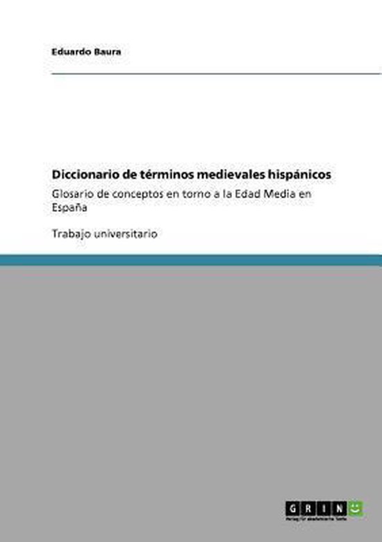 Diccionario de términos medievales hispánicos, Eduardo Baura |  9783640844111 | Boeken | bol.com