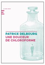 Littérature - Une douceur de chloroforme