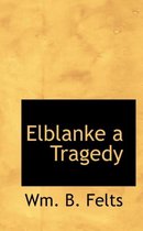 Elblanke a Tragedy