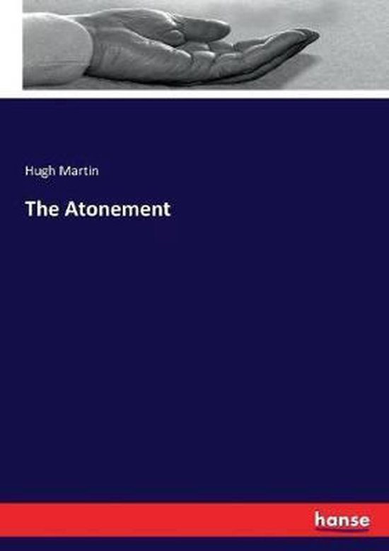 De kaft van 'The Atonement' door Hugh Martin, met een hand die open ligt op een platte ondergrond.