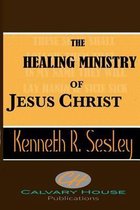 The Healing Ministry of Jesus Christ