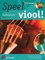 Speel Viool! Deel 1 vioolmethode (Boek met 2 Cd’s)