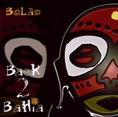 Bolao - Back 2 Bahia (CD)