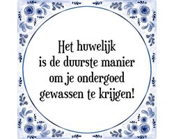 Tegeltje met Spreuk (Tegeltjeswijsheid): Het huwelijk is de duurste manier om je ondergoed gewassen te krijgen! + Kado verpakking & Plakhanger