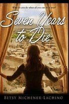 Seven Years to Die