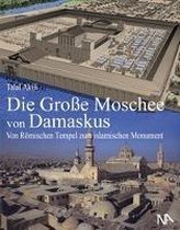 Die Große Moschee von Damaskus