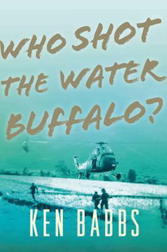 Who Shot the Water Buffalo?, Ken Babbs 9781590207338 Boeken