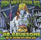 Snow White's Poison Bite - Featuring: Dr. Gruesome And The Gruesome Gory Horror Show