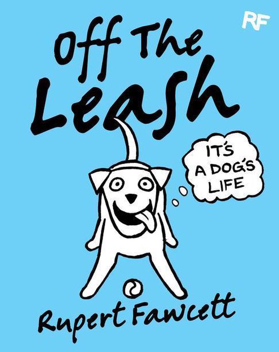 Off The Leash: It's a Dog's Life - cover