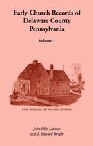 Early Church Records of Delaware County, Pennsylvania, Volume 1