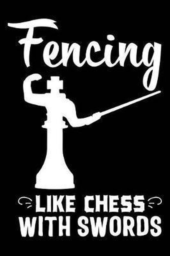 Fencing Like Chess with Swords, Matt Fencerer 9781792149160 Boeken