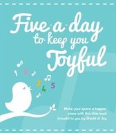 Five-A-Day to Keep You Joyful