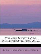 Cornelii Neoptis Vit Excellentium Imperatorum