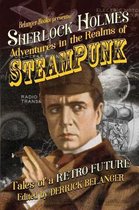 Sherlock Holmes: Adventures in the Realms of Steampunk- Sherlock Holmes