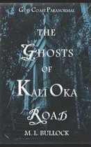 Gulf Coast Paranormal-The Ghosts of Kali Oka Road