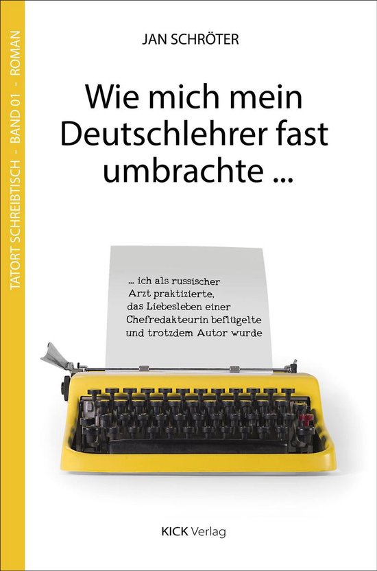 Tatort-Schreibtisch - Wie mich mein Deutschlehrer fast umbra ... - cover