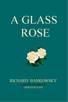 A Glass Rose