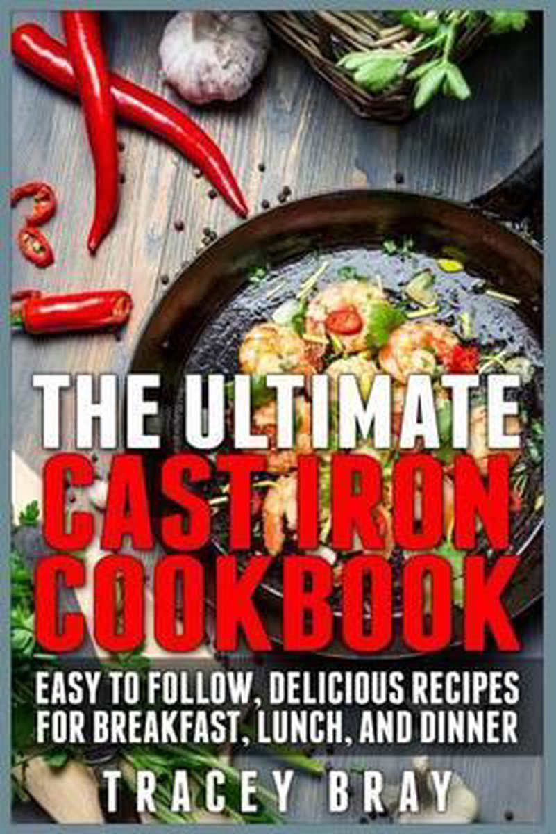 The Ultimate Cast Iron Cookbook van Tracey Bray
