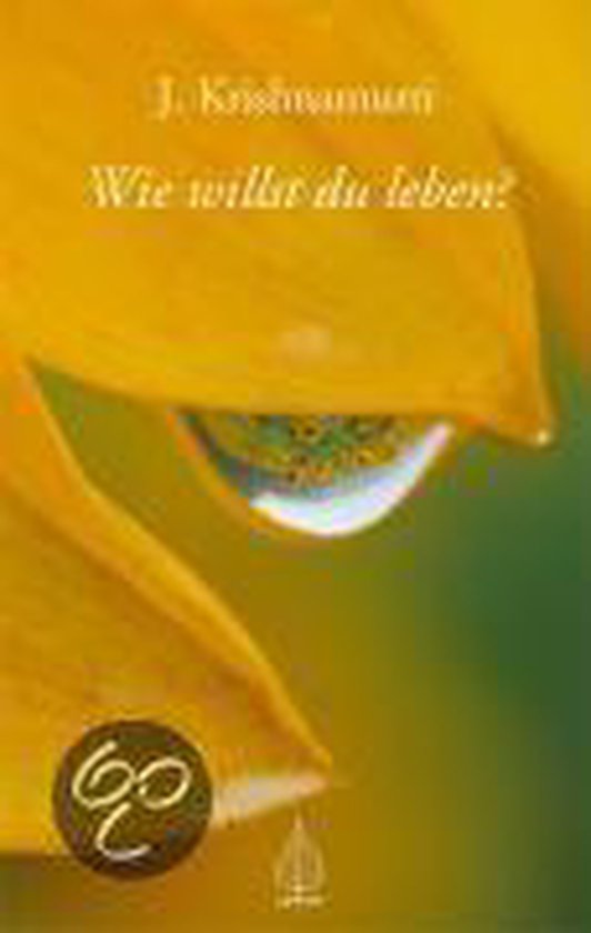 Wie Willst Du Leben?, Jiddu Krishnamurti 9783936855272 Boeken
