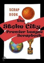 The Stoke City Premier League Scrapbook