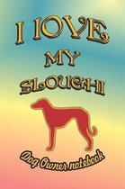 I Love My Sloughi - Dog Owner Notebook