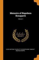 Memoirs of Napoleon Bonaparte; Volume 1