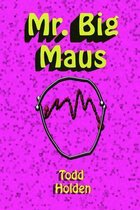 Mr. Big Maus