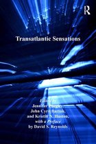 Ashgate Series in Nineteenth-Century Transatlantic Studies - Transatlantic Sensations