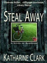 Steal Away (A Novel of Suspense)