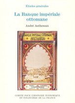 Histoire économique et financière - XIXe-XXe - La Banque impériale ottomane